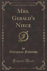 Mrs. Gerald's Niece, Vol. 3 of 3 (Classic Reprint)