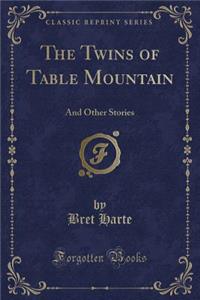 The Twins of Table Mountain: And Other Stories (Classic Reprint)