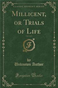 Millicent, or Trials of Life, Vol. 2 of 3 (Classic Reprint)