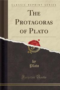 The Protagoras of Plato (Classic Reprint)