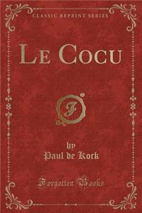 Le Cocu (Classic Reprint)