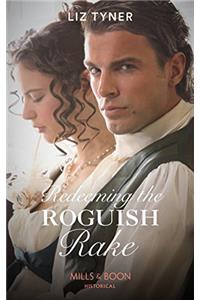Redeeming The Roguish Rake (Mills & Boon Historical)