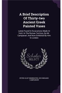 A Brief Description of Thirty-Two Ancient Greek Painted Vases