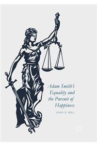 Adam Smith's Equality and the Pursuit of Happiness