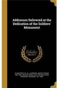 Addresses Delivered at the Dedication of the Soldiers' Monument