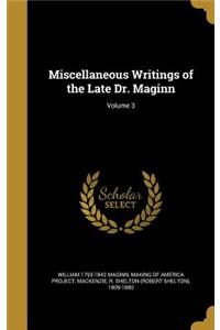 Miscellaneous Writings of the Late Dr. Maginn; Volume 3