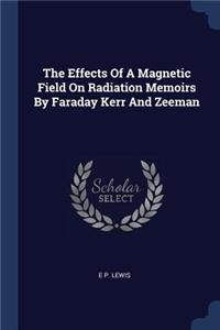 Effects Of A Magnetic Field On Radiation Memoirs By Faraday Kerr And Zeeman