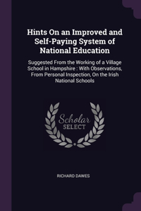 Hints On an Improved and Self-Paying System of National Education