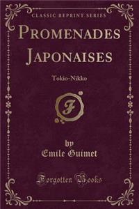 Promenades Japonaises: Tokio-Nikko (Classic Reprint)