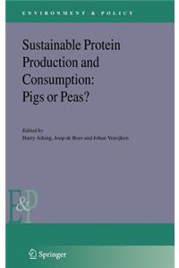 Sustainable Protein Production and Consumption: Pigs or Peas?