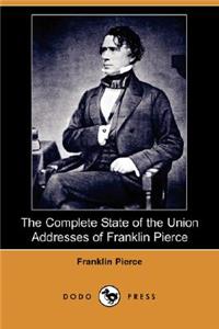 Complete State of the Union Addresses of Franklin Pierce (Dodo Press)