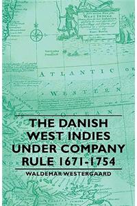 Danish West Indies Under Company Rule 1671-1754