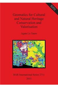 Geomatics for Cultural and Natural Heritage Conservation and Valorisation