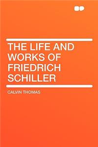 The Life and Works of Friedrich Schiller