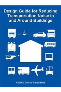 Design Guide for Reducing Transportation Noise in and Around Buildings