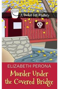 Murder Under the Covered Bridge