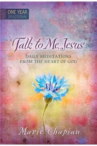 365 Daily Devotions: Talk to Me Jesus