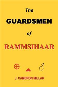 The GUARDSMEN of RAMMSIHAAR
