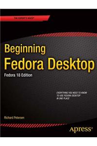 Beginning Fedora Desktop: Fedora 18 Edition