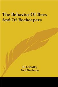 Behavior Of Bees And Of Beekeepers