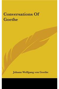 Conversations Of Goethe