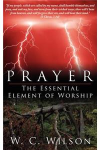 Prayer the Essential Element of Worship