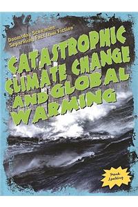Catastrophic Climate Change and Global Warming