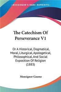 Catechism Of Perseverance V1