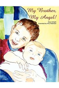 My Brother, My Angel!