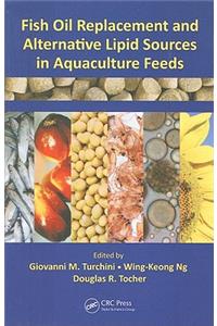 Fish Oil Replacement and Alternative Lipid Sources in Aquaculture Feeds