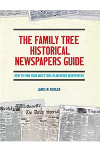 The Family Tree Historical Newspapers Guide