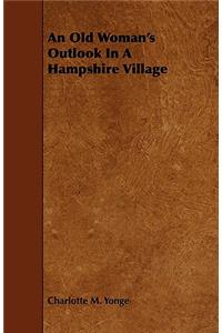 An Old Woman's Outlook In A Hampshire Village
