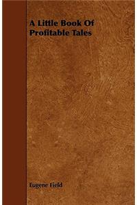A Little Book Of Profitable Tales