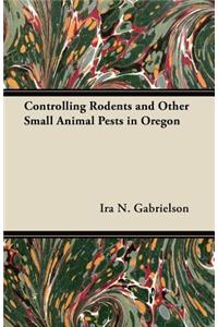 Controlling Rodents and Other Small Animal Pests in Oregon
