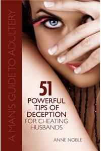 Fifty-One Powerful Tips of Deception for Cheating Husbands