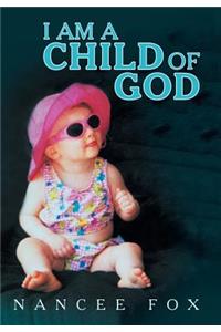 I Am a Child of God