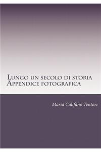 Lungo un secolo di storia- Appendice fotografica