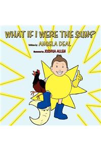 What If I Were the Sun?