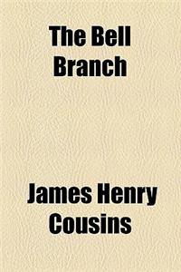 The Bell Branch