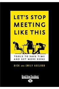 Let's Stop Meeting Like This