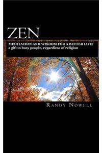 Zen Meditation and Wisdom for a Better Life