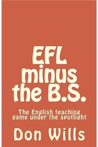 Efl Minus the B.S.