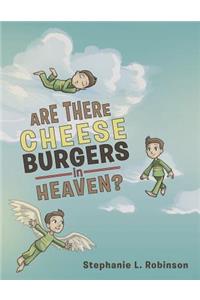 Are There Cheeseburgers in Heaven?