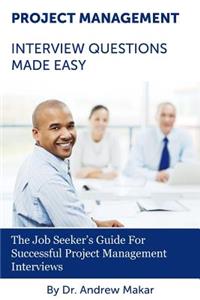 Project Management Interview Questions Made Easy