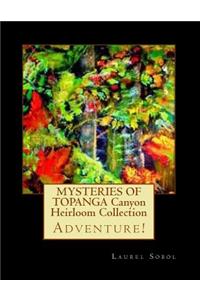 MYSTERIES OF TOPANGA Canyon Heirloom Collection