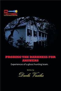 Probing the Darkness for Answers