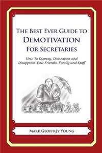 The Best Ever Guide to Demotivation for Secretaries