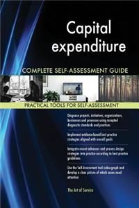 Capital expenditure Complete Self-Assessment Guide