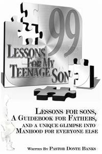 99 Lessons for My Teenage Son
