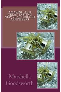 Amazing and Great Tasting New Year Grilled Appetizers